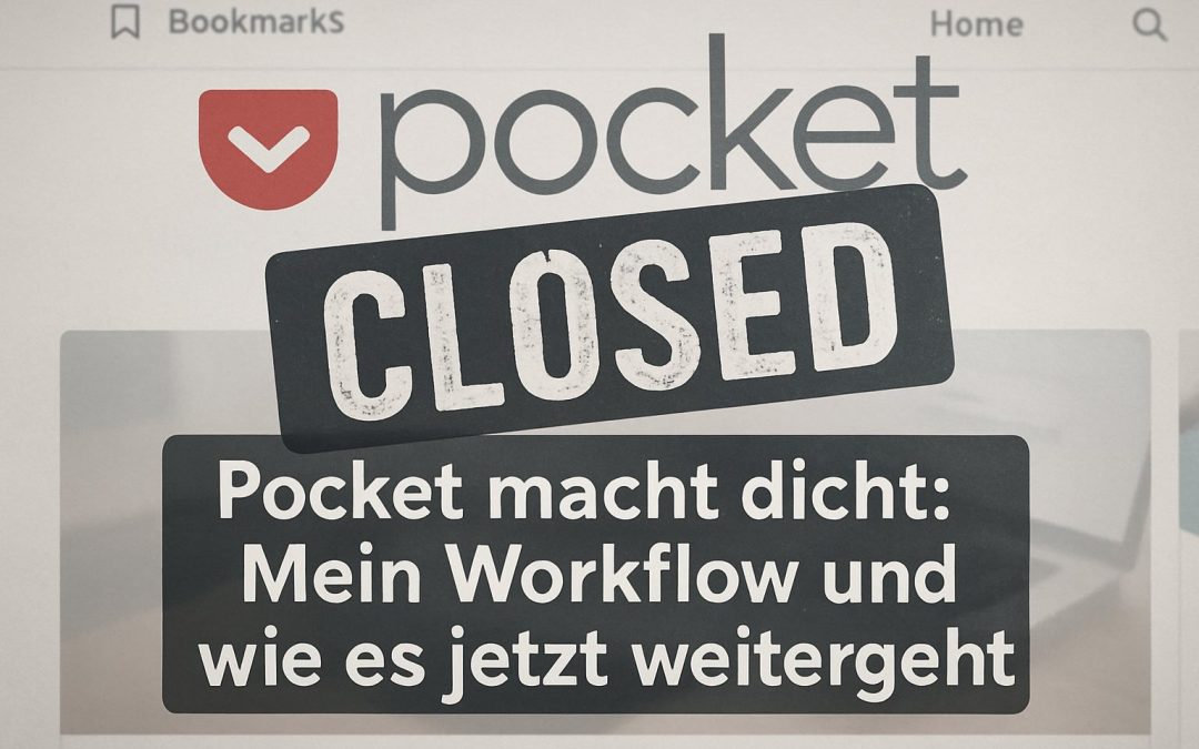 Pocket macht dicht: Mein Workflow und wie es jetzt weitergeht